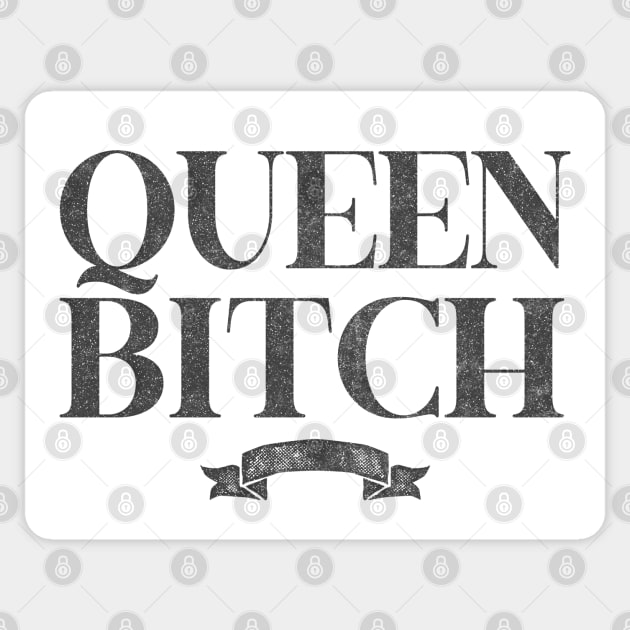 Queen Bitch / Retro Styled Typography Design Sticker by DankFutura